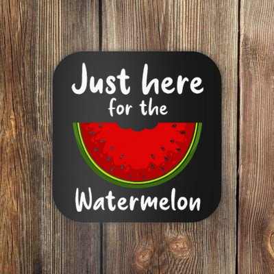 Funny just here for the watermelon Watermelon  Coaster