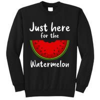 Funny just here for the watermelon Watermelon  Tall Sweatshirt