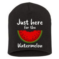 Funny just here for the watermelon Watermelon  Short Acrylic Beanie