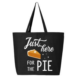 Funny Just Here For The Pie Thanksgiving Christmas Dinner Gift 25L Jumbo Tote