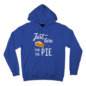 Funny Just Here For The Pie Thanksgiving Christmas Dinner Gift Hoodie