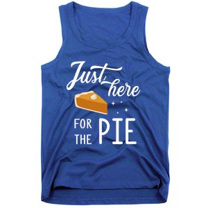 Funny Just Here For The Pie Thanksgiving Christmas Dinner Gift Tank Top