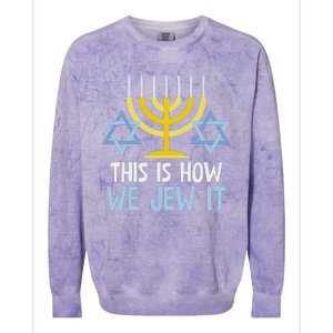 Funny Jewish Hanukkah Holiday Gift This Is How We Jew It Colorblast Crewneck Sweatshirt