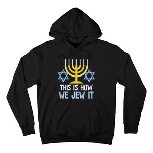 Funny Jewish Hanukkah Holiday Gift This Is How We Jew It Hoodie