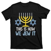 Funny Jewish Hanukkah Holiday Gift This Is How We Jew It T-Shirt