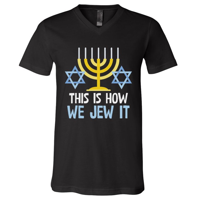 Funny Jewish Hanukkah Holiday Gift This Is How We Jew It V-Neck T-Shirt