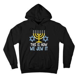 Funny Jewish Hanukkah Holiday Gift This Is How We Jew It Tall Hoodie