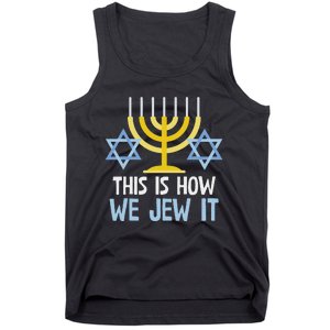 Funny Jewish Hanukkah Holiday Gift This Is How We Jew It Tank Top