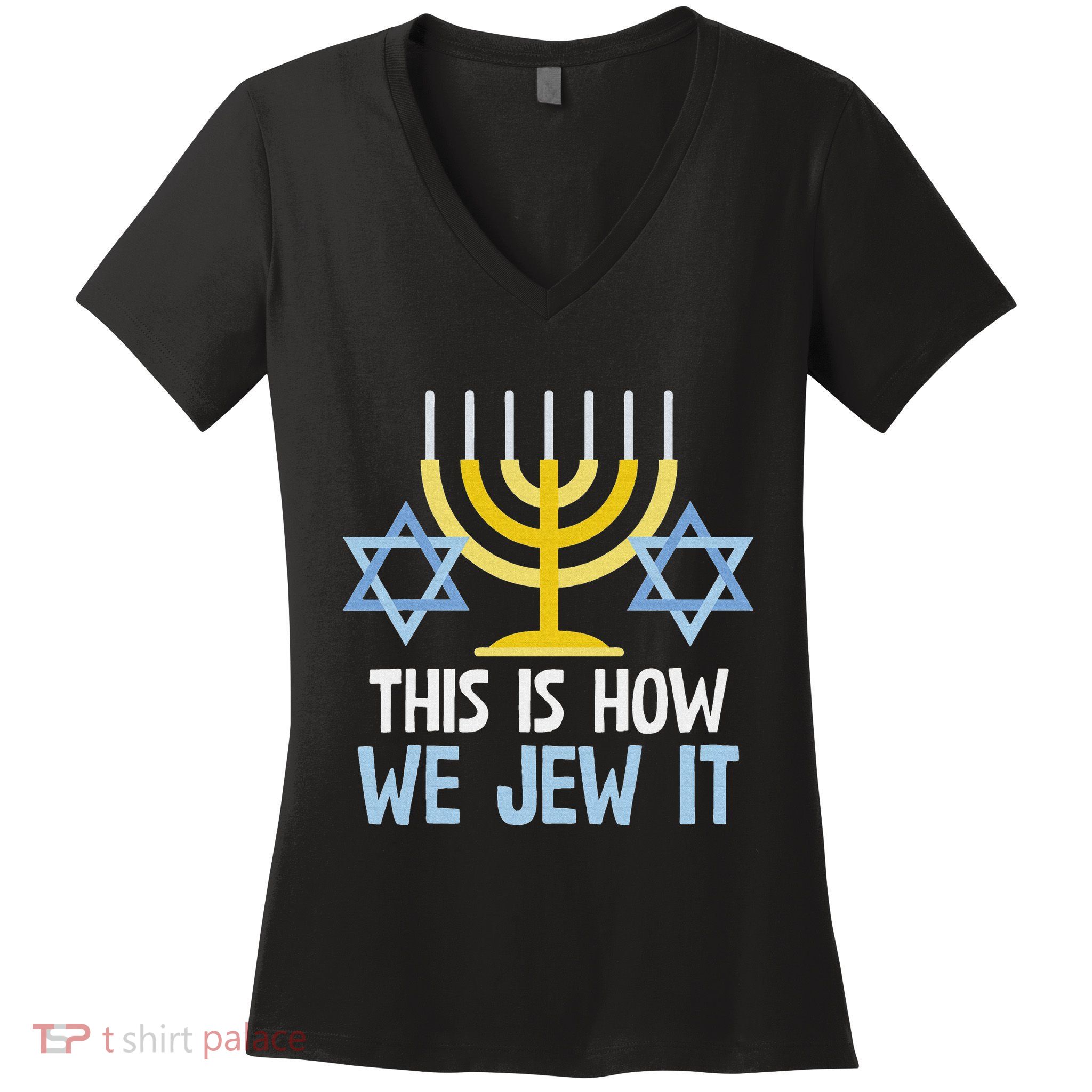 Funny Jewish Hanukkah Holiday Gift This Is How We Jew It Women's V-Neck T-Shirt