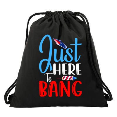 Funny Just Here To Bang Funny 4th Of July USA Merica America Drawstring Bag