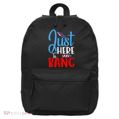 Funny Just Here To Bang Funny 4th Of July USA Merica America 16 in Basic Backpack