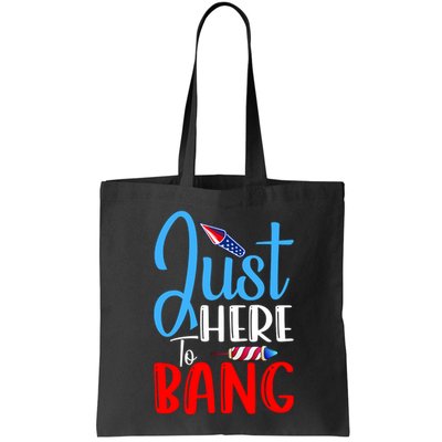 Funny Just Here To Bang Funny 4th Of July USA Merica America Bag