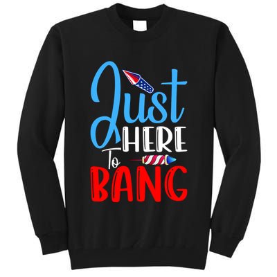 Funny Just Here To Bang Funny 4th Of July USA Merica America Tall Sweatshirt
