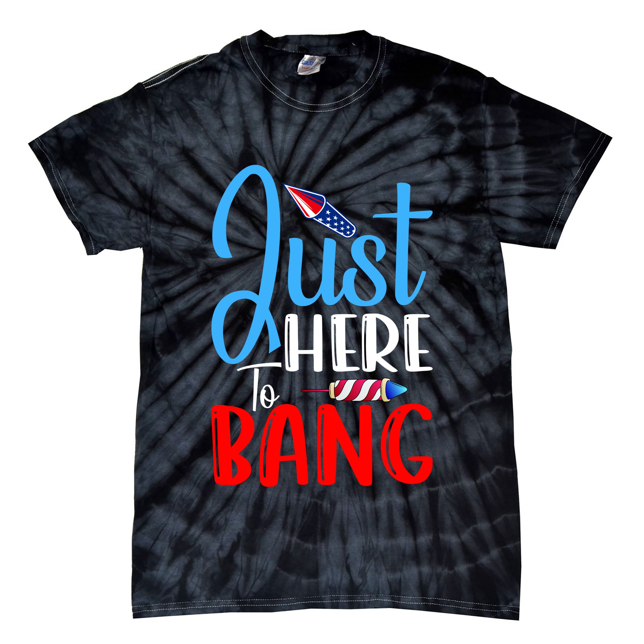 Funny Just Here To Bang Funny 4th Of July USA Merica America Tie-Dye T-Shirt
