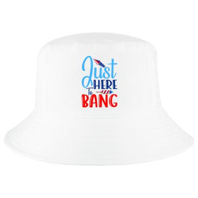 Funny Just Here To Bang Funny 4th Of July USA Merica America Cool Comfort Performance Bucket Hat