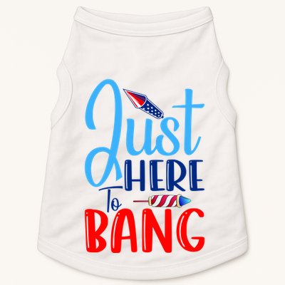 Funny Just Here To Bang Funny 4th Of July USA Merica America Doggie Tank