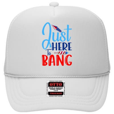 Funny Just Here To Bang Funny 4th Of July USA Merica America High Crown Mesh Back Trucker Hat