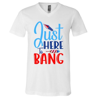 Funny Just Here To Bang Funny 4th Of July USA Merica America V-Neck T-Shirt