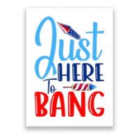 Funny Just Here To Bang Funny 4th Of July USA Merica America Poster