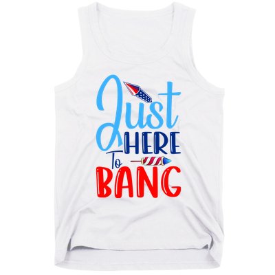 Funny Just Here To Bang Funny 4th Of July USA Merica America Tank Top