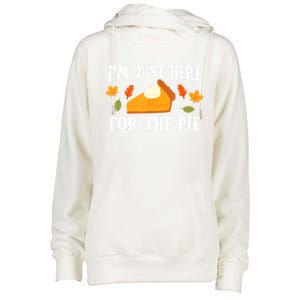 Funny Just Here ForThe Pumpkin Pie Thanksgiving Womens Funnel Neck Pullover Hood