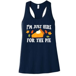 Funny Just Here ForThe Pumpkin Pie Thanksgiving Women's Racerback Tank