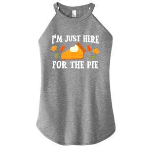 Funny Just Here ForThe Pumpkin Pie Thanksgiving Women's Perfect Tri Rocker Tank