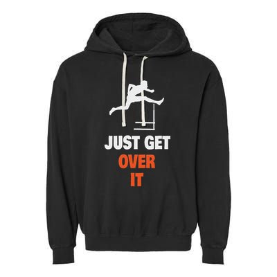 Funny Jumping Hurdles Just Get Over It Garment-Dyed Fleece Hoodie