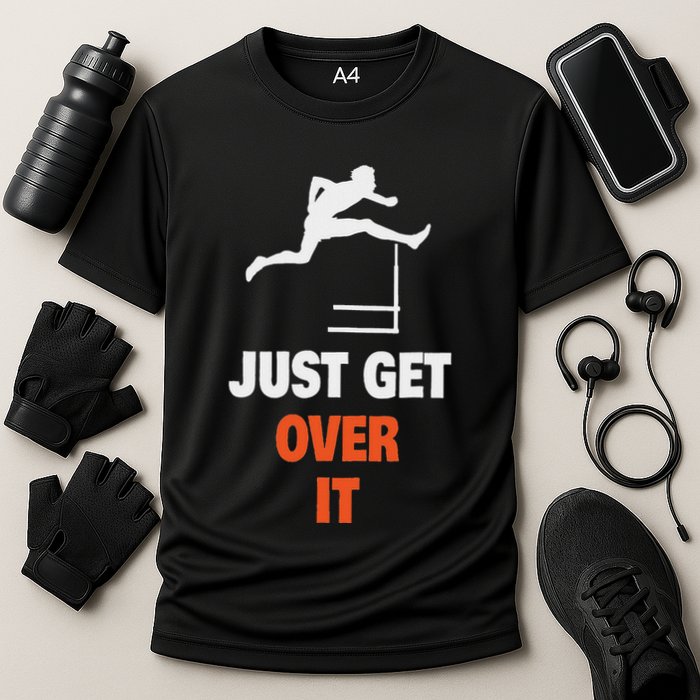 Funny Jumping Hurdles Just Get Over It Performance Shirt