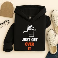 Funny Jumping Hurdles Just Get Over It Hoodie