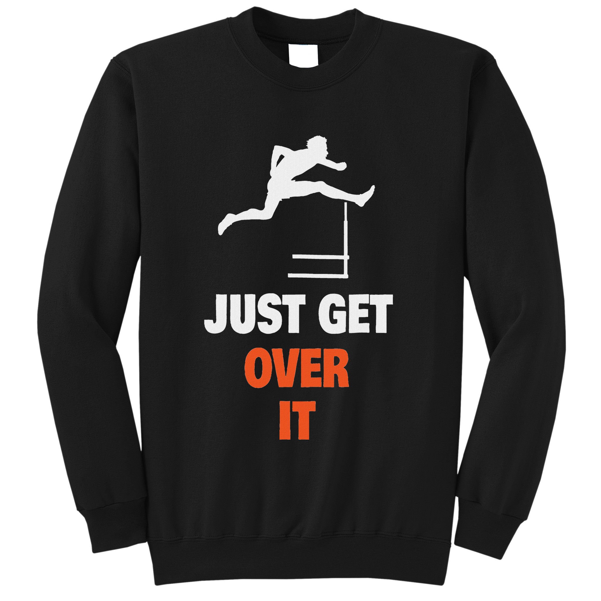 Funny Jumping Hurdles Just Get Over It Sweatshirt