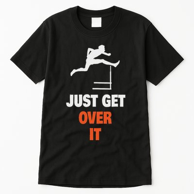 Funny Jumping Hurdles Just Get Over It Tall T-Shirt