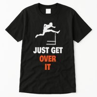 Funny Jumping Hurdles Just Get Over It Tall T-Shirt