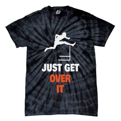 Funny Jumping Hurdles Just Get Over It Tie-Dye T-Shirt