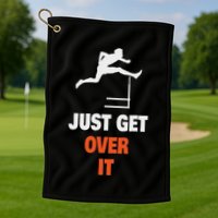Funny Jumping Hurdles Just Get Over It Golf Towel
