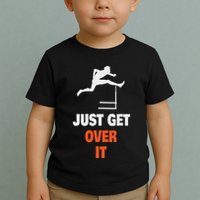 Funny Jumping Hurdles Just Get Over It Toddler T-Shirt
