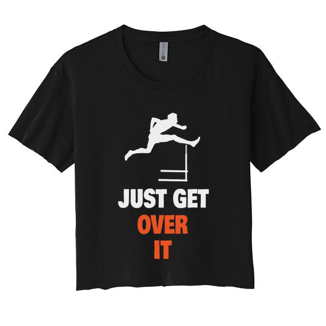 Funny Jumping Hurdles Just Get Over It Crop Top