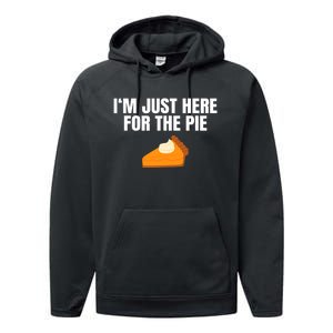 Funny Just Here ForThe Pumpkin Pie Thanksgiving Performance Fleece Hoodie