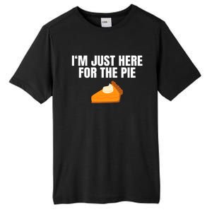 Funny Just Here ForThe Pumpkin Pie Thanksgiving Tall Fusion ChromaSoft Performance T-Shirt