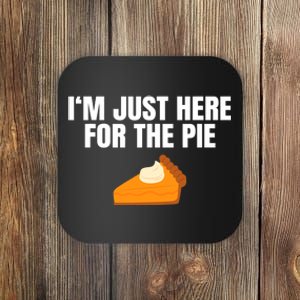 Funny Just Here ForThe Pumpkin Pie Thanksgiving Coaster