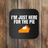 Funny Just Here ForThe Pumpkin Pie Thanksgiving Coaster