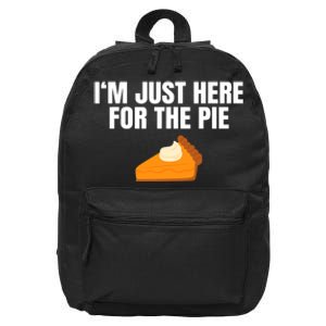 Funny Just Here ForThe Pumpkin Pie Thanksgiving 16 in Basic Backpack