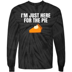 Funny Just Here ForThe Pumpkin Pie Thanksgiving Tie-Dye Long Sleeve Shirt