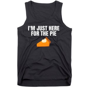 Funny Just Here ForThe Pumpkin Pie Thanksgiving Tank Top