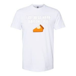 Funny Just Here ForThe Pumpkin Pie Thanksgiving Softstyle CVC T-Shirt