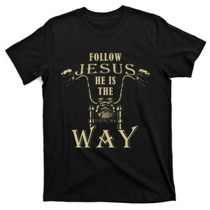 Follow Jesus He Is The Way Christian Motorcycle Gospel Biker T-Shirt