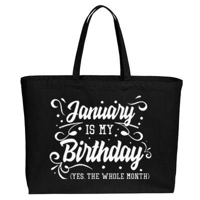 Funny January Is My Birthday Yes The Whole Month Birthday Cotton Canvas Jumbo Tote