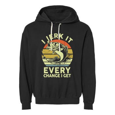 Fishingshirt Jerk It Every Chance I Get Bass Fish Funny Dad Garment-Dyed Fleece Hoodie