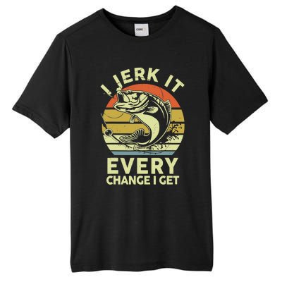 Fishingshirt Jerk It Every Chance I Get Bass Fish Funny Dad Tall Fusion ChromaSoft Performance T-Shirt