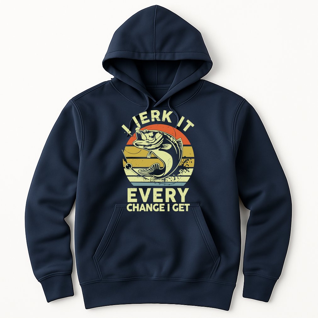 Fishingshirt Jerk It Every Chance I Get Bass Fish Funny Dad Hoodie